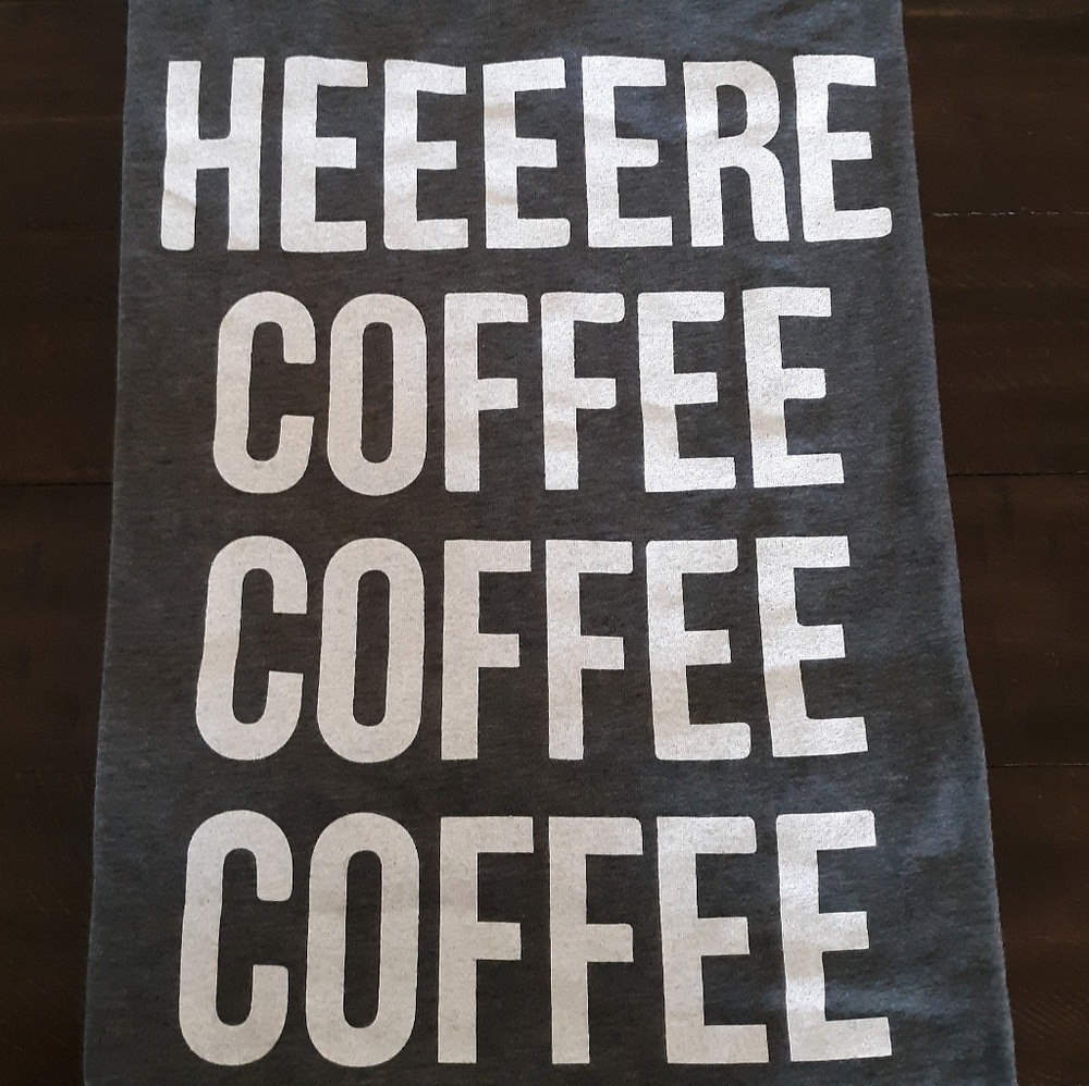 Heeere coffee coffee coffee tee
